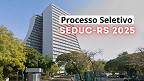 SEDUC-RS 2025: Saiu edital para Orientador e Supervisor Escolar