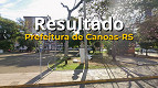 Resultado do concurso de Canoas-RS sai amanhã, 19 Resultado do concurso de Canoas-RS sai amanhã, 19