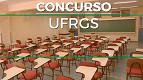 UFRGS abre edital com 14 vagas para Professores via concurso