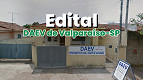 Edital DAEV de Valparaíso-SP 2025: concurso é aberto