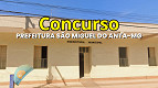 Concurso Prefeitura São Miguel do Anta-MG: Edital abre 88 vagas