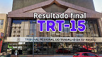 Saiu! TRT-15 homologa resultado final e prepara próximas convocações