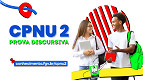 CPNU 2: saiba como se preparar para a Prova Discursiva de 7/12