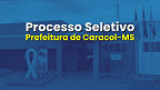 Processo Seletivo de Prefeitura de Caracol-MS 2025 - Inscrição Processo Seletivo de Prefeitura de Caracol-MS 2025 - Inscrição