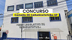 Câmara de Caraguatatuba-SP abre concurso com salários de até R$ 14 mil
