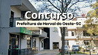 Concurso Prefeitura de Herval do Oeste-SC 2025: Edital lançado