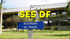 SES DF solicita PSS com 12.598 vagas para temporários