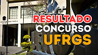 Resultado UFRGS 2025 para técnicos administrativos sai pela Fundatec amanhã, 1°