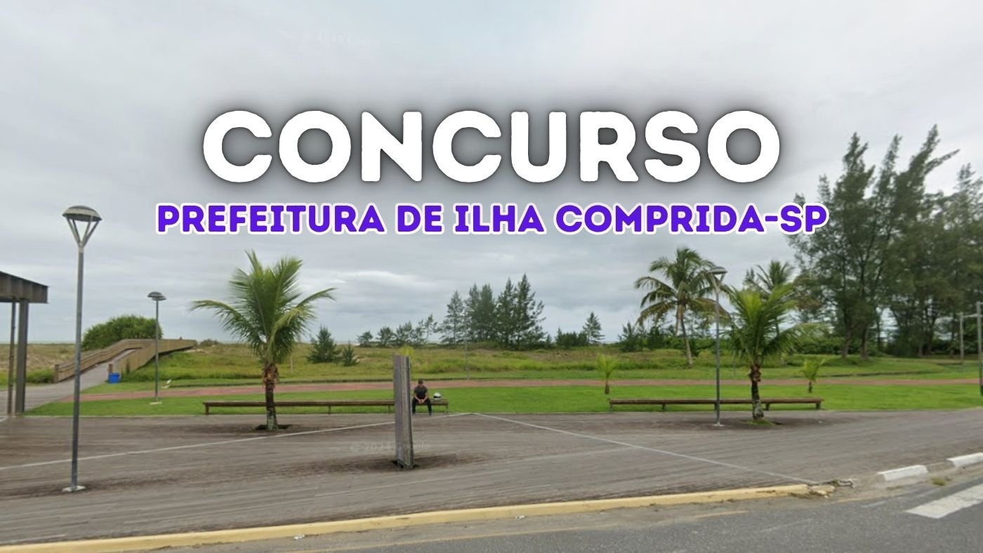 Concurso Ilha Comprida-SP 2025/2026: Prefeitura lança 3 editais com 36 vagas