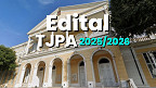Concurso TJPA 2025/2026: Sai edital para Juiz Substituto Concurso TJPA 2025/2026: Sai edital para Juiz Substituto