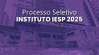 Instituto IESP abre vagas de até R$ 4,3 mil via PSS