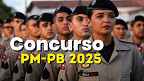 Concurso PM-PB 2025: Edital abre vagas de até R$ 8.745 Concurso PM-PB 2025: Edital abre vagas de até R$ 8.745