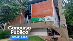 Concurso SESAPI 2025/2026: Sai Edital com 1.000 vagas!