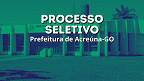 Processo Seletivo Prefeitura de Acreúna-GO 2025 - Edital e vagas