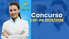 Edital CRF-PR 2025/2026 saiu: 150 vagas de até R$ 10 mil