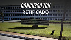 Concurso TCU: Edital retificado no Diário Oficial altera datas