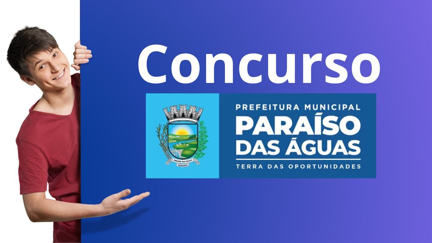 Concurso ParaÃso das Ãguas-MS: Prefeitura abre 159 vagas de até R$ 23,5 mil