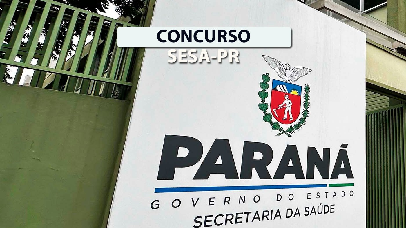 Concurso SESA-PR 2025: Sai edital com 641 vagas