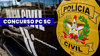 Concurso PC-SC 2025: Edital e inscrição Concurso PC-SC 2025: Edital e inscrição