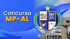 Concurso MP-AL: FCC assume organização e edital sai até janeiro de 2026 Concurso MP-AL: FCC assume organização e edital sai até janeiro de 2026