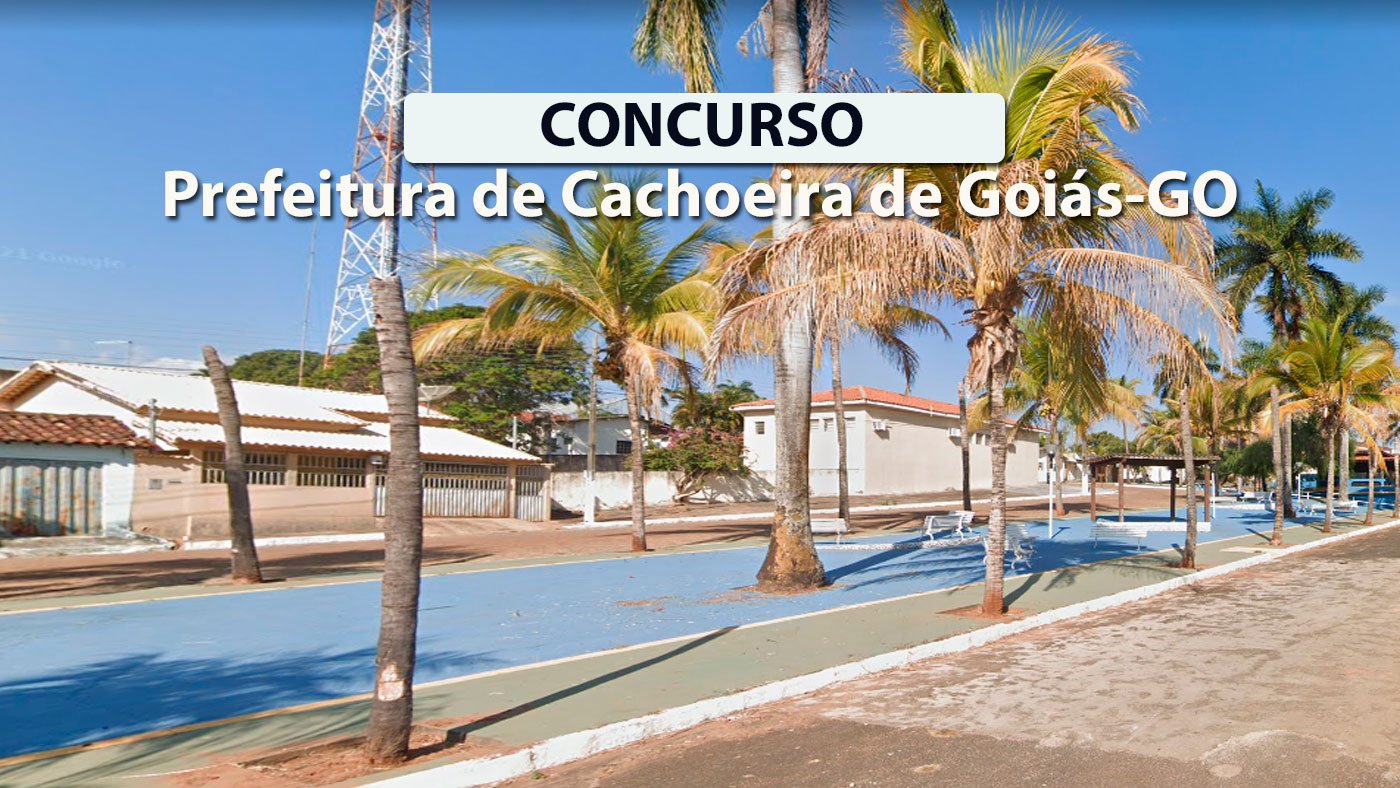 Concurso Prefeitura de Cachoeira de Goiás-GO 2026: Edital e Inscrição