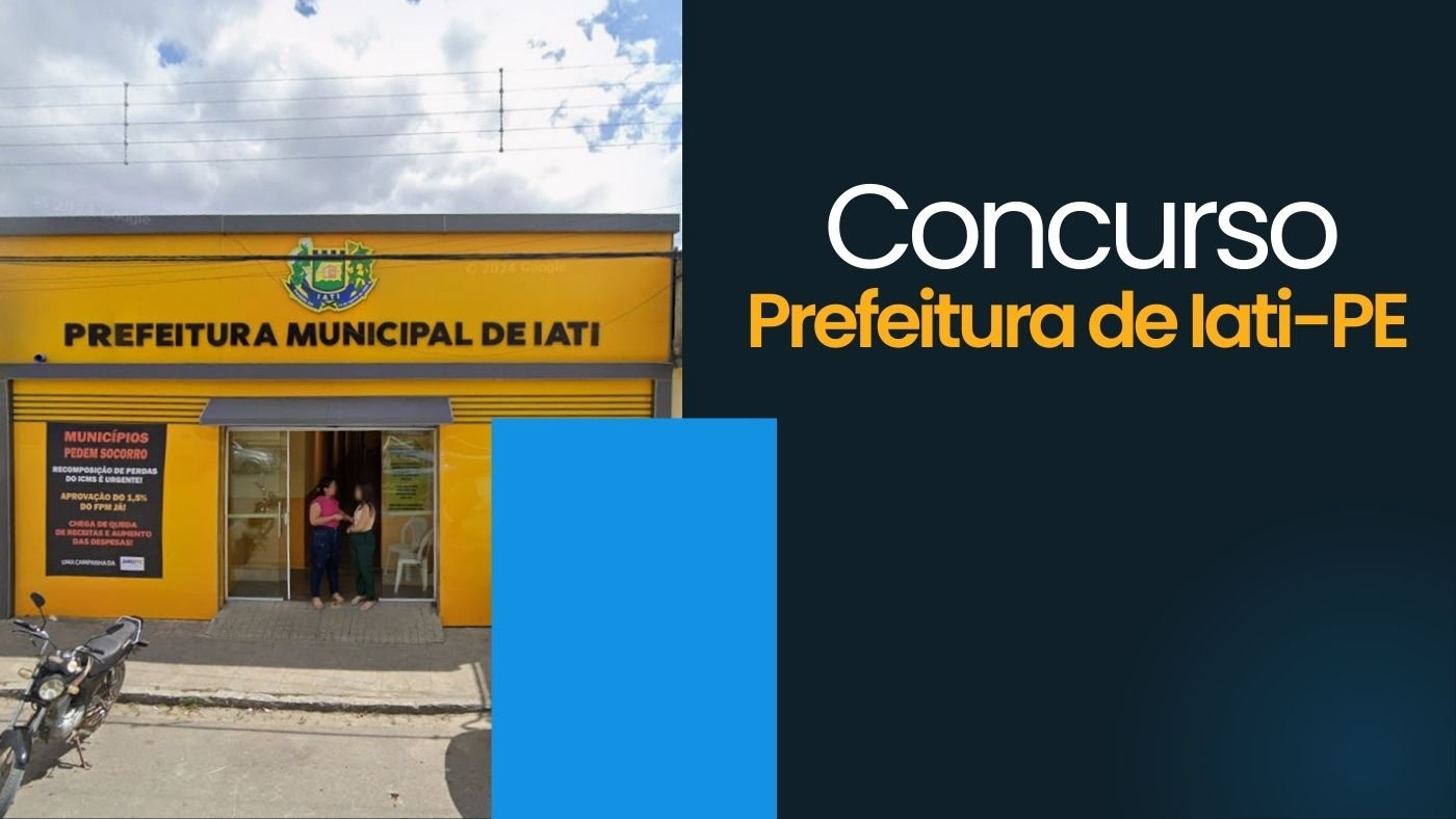 Concurso Prefeitura de Iati-PE 2025/2026 - InscriÃ§Ãµes para 609 vagas