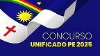 Concurso Unificado PE 2025: Edital de convocação para as Provas saiu
