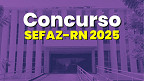Concurso SEFAZ-RN: Sai edital com 50 vagas de R$ 13 mil Concurso SEFAZ-RN: Sai edital com 50 vagas de R$ 13 mil