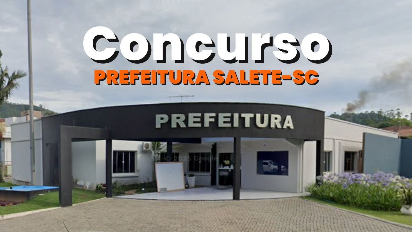 Concurso Prefeitura Salete-SC 2025 tem edital divulgado