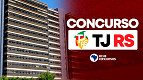 Concurso TJRS 2026: Sai edital com 1.042 vagas