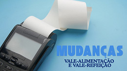 Governo implementa novas regras para uso de vales-refeição e alimentação; veja mudanças