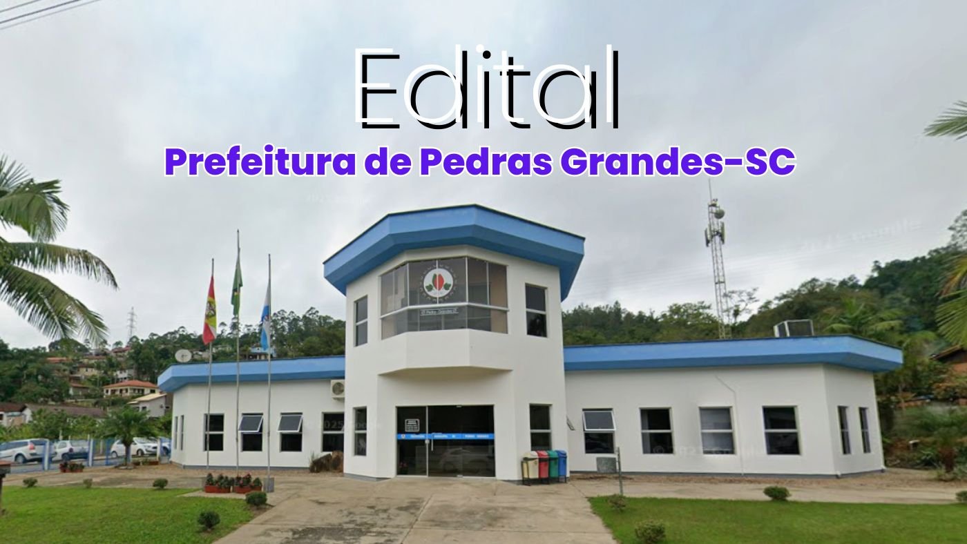 Concurso Prefeitura de Pedras Grandes-SC 2025/2026: Saiu edital