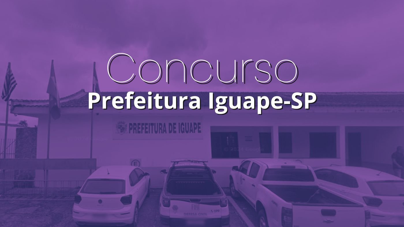 Concurso Prefeitura Iguape-SP 2025/2026: Edital e Inscrição