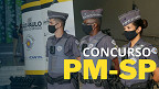 Concurso PM-SP 2026 para Soldado é autorizado para 4.000 vagas