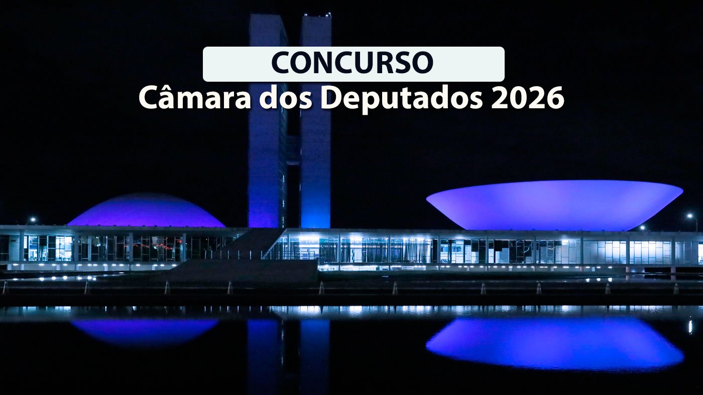 Concurso CÃ¢mara dos Deputados 2025/2026: Sai edital com 140 vagas de atÃ© R$ 30.853