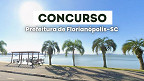 Edital Florianópolis-SC 2026: Prefeitura abre 46 vagas de até R$ 21,1 mil