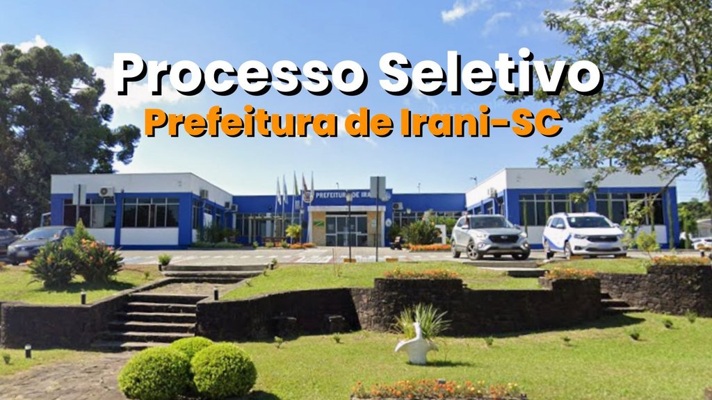 Prefeitura de Irani-SC/Fonte: divulgação