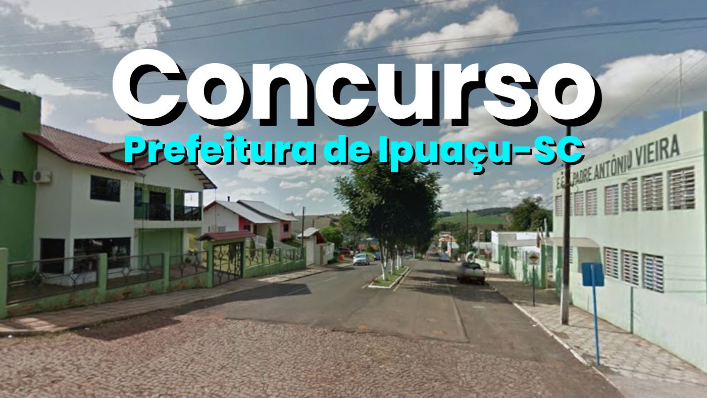 Concurso Prefeitura de Ipuaçu-SC 2026: Edital é publicado!