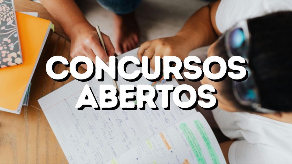 Concursos abertos/Fonte: divulgação