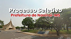 Prefeitura de Naviraí-MS abre seleção temporária Prefeitura de Naviraí-MS abre seleção temporária