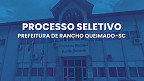 Prefeitura de Rancho Queimado-SC lança edital e abre vagas de R$ 4.867,77