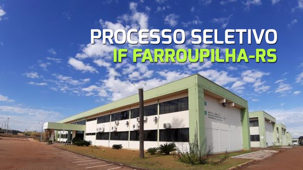 IF Farroupilha-Fonte: divulgação