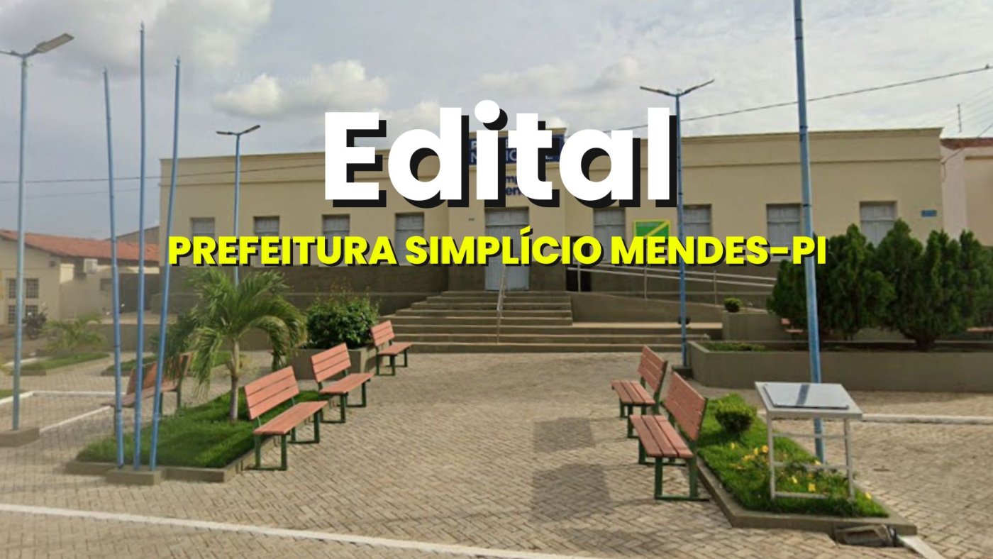 Edital Prefeitura SimplÃ­cio Mendes-PI 2026 abre vagas de atÃ© R$ 2 mil