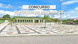 Prefeitura de Irauçuba-CE abre concurso para 2 cargos; veja edital