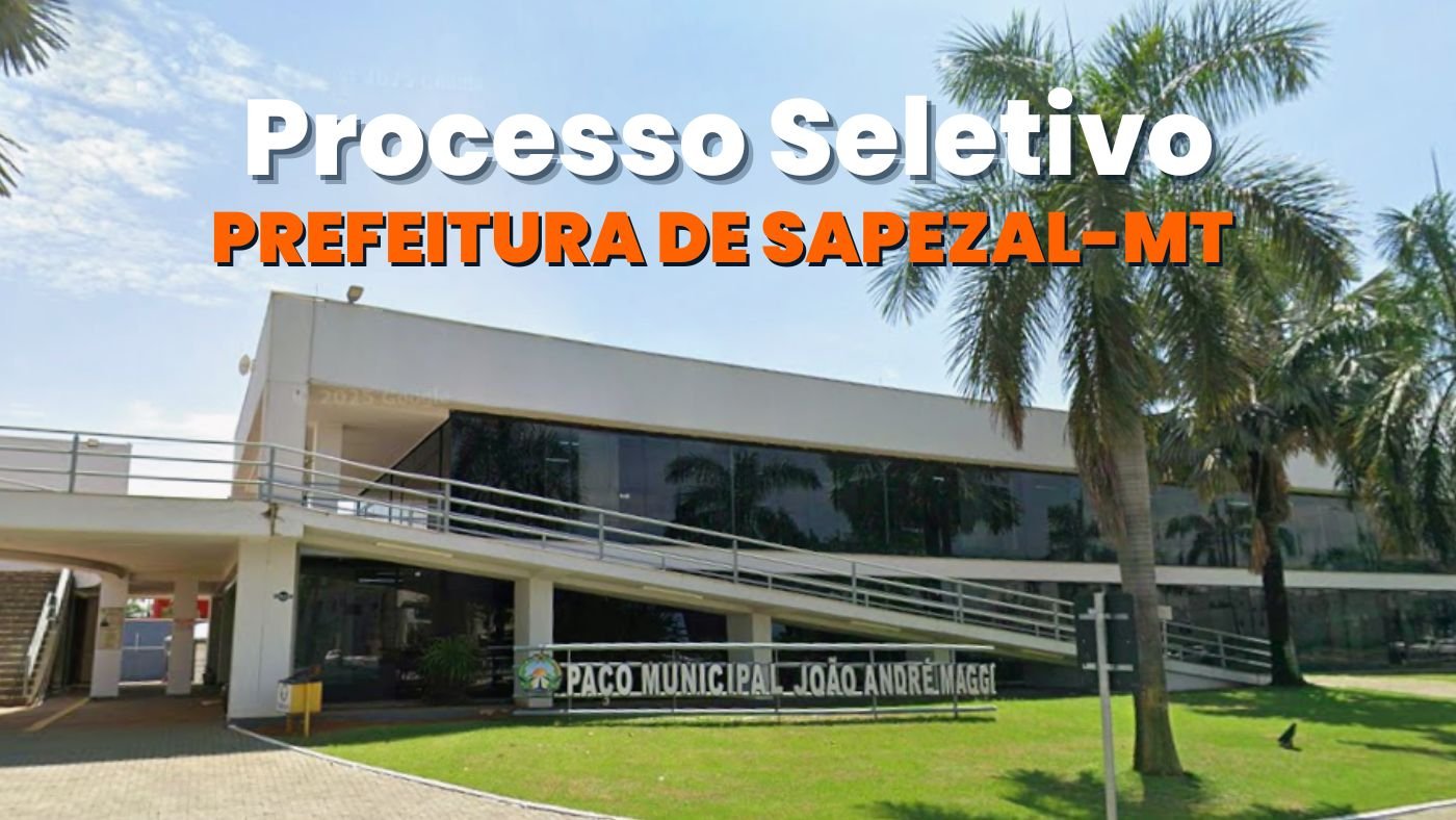 Edital Sapezal-MT: Prefeitura abre vagas de R$ 4.499