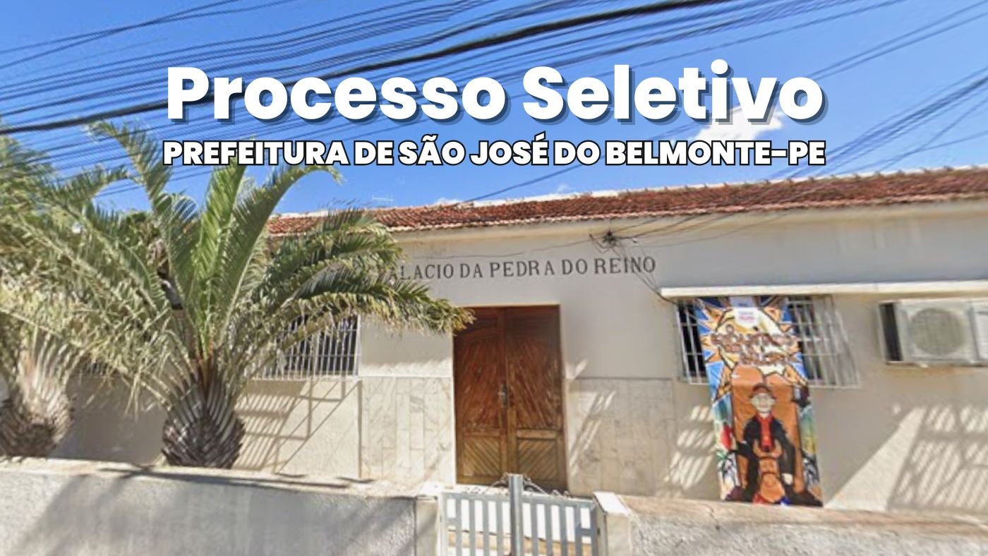 Prefeitura de São José do Belmonte-PE abre seleção para 224 vagas