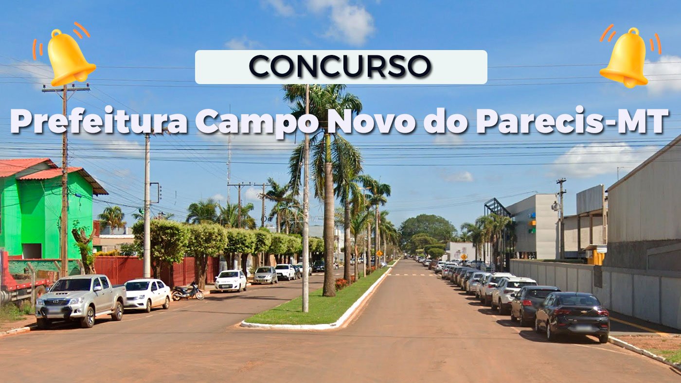 Edital Campo Novo do Parecis-MT 2026 abre vagas de nível médio e superior na educação