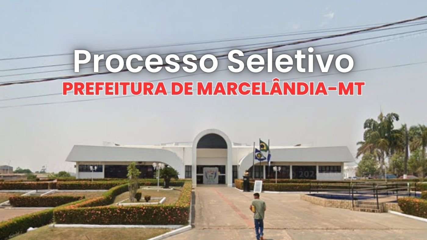Prefeitura de MarcelÃ¢ndia-MT anuncia edital simplificado