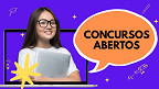 Concursos abertos: veja 59 órgãos que abrem inscrições na semana de 12 de janeiro