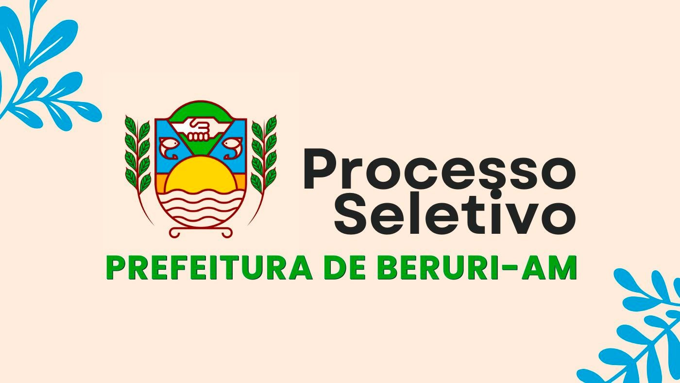 Edital Beruri-AM 2026: Prefeitura abre 283 vagas